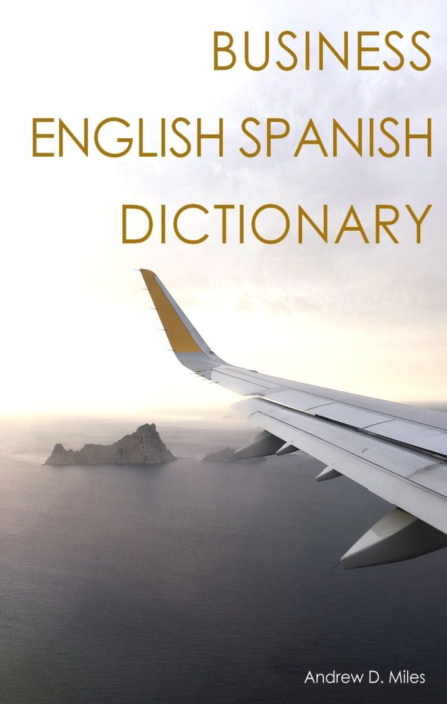 Busines English books - Business English Spanish Dictionary by Andrew D. Miles 