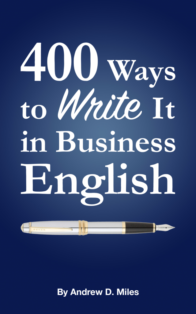 Business English books - 400 Ways to Write It in Business English by Andrew D. Miles