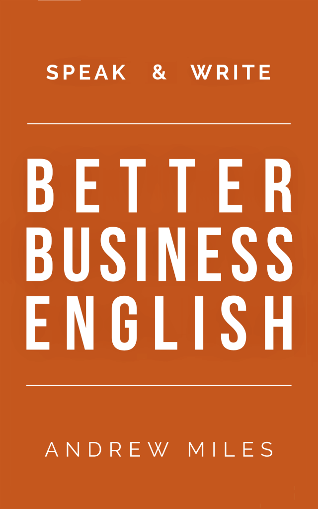 Business English books - Speak and write better business English by Andrew D. Miles