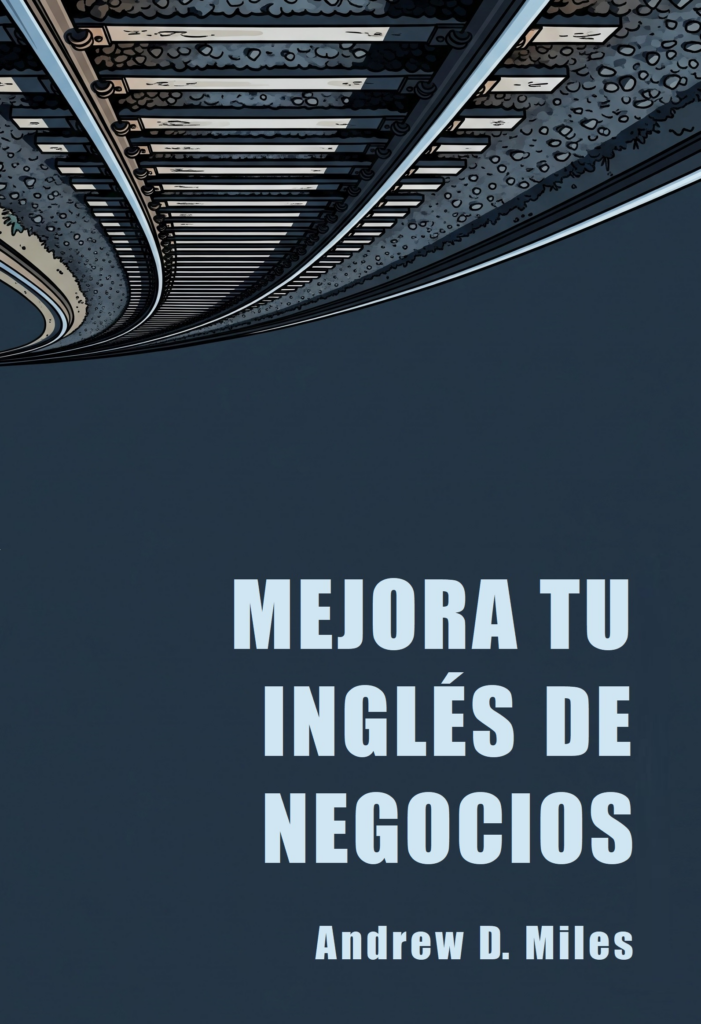 Mejora tu inglés de negocios - Un libro de Andrew D. Miles